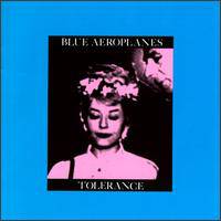 The Blue Aeroplanes : Tolerance